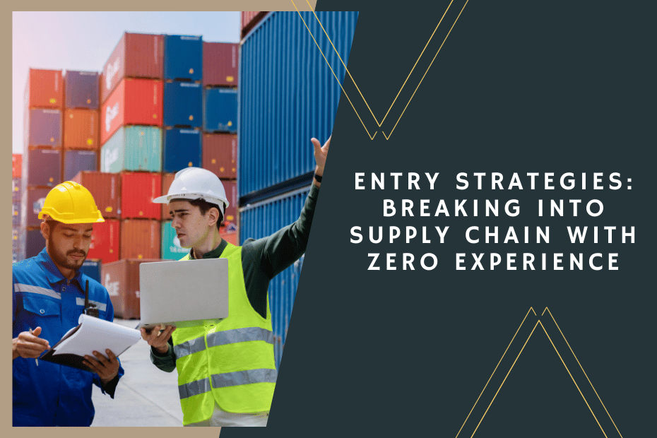 Entry Strategies_ Breaking Into Supply Chain with Zero Experience