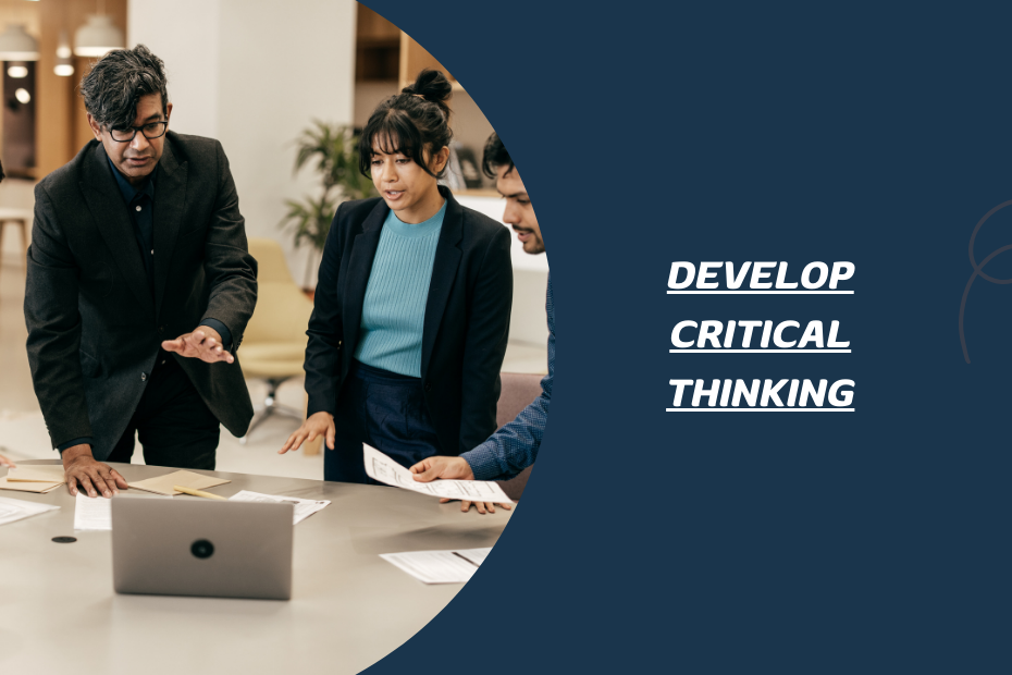 Develop Critical Thinking Skills
