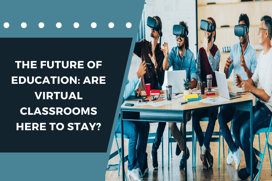 Are Virtual Classrooms Here to Stay